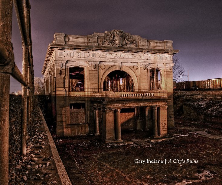 View Gary Indiana | A City's Ruins by David Tribby