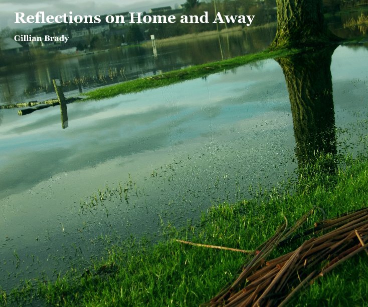 View Reflections on Home and Away by Gillian Brady