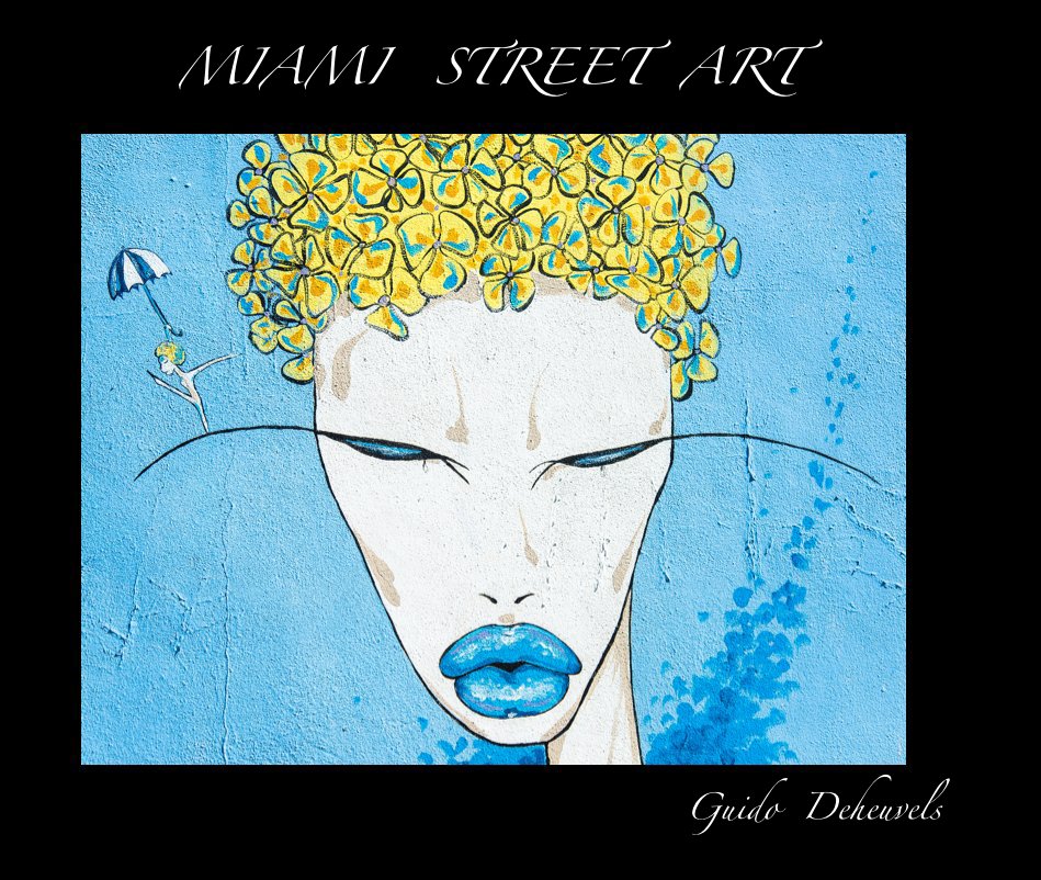 Ver MIAMI STREET ART por Guido Deheuvels