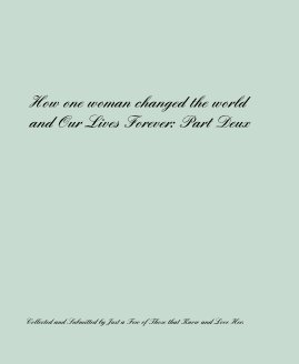 How one woman changed the world and Our Lives Forever: Part Deux book cover