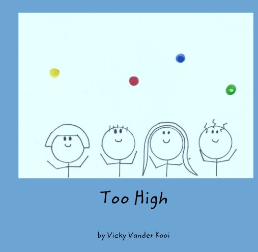 View Too High by Vicky Vander Kooi