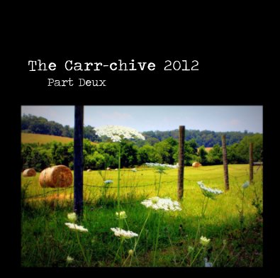 The Carr-chive 2012 Part Deux book cover