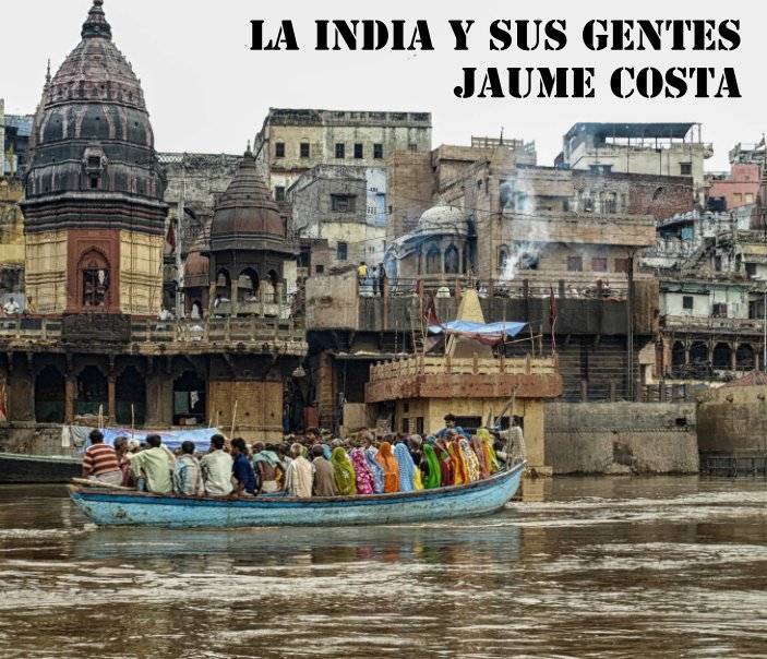 Bekijk LA INDIA Y SUS GENTES op Jaume Costa