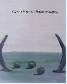 Cyrille Martin. Microtectoniques. book cover