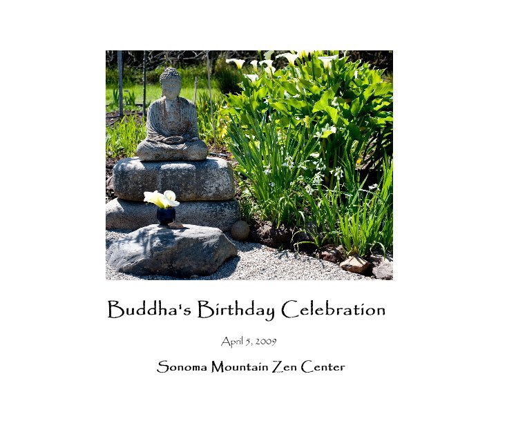 View Buddha's Birthday Celebration by Sonoma Mountain Zen Center