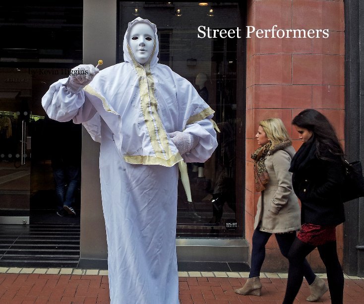 View Street Performers by Kevin Higgins