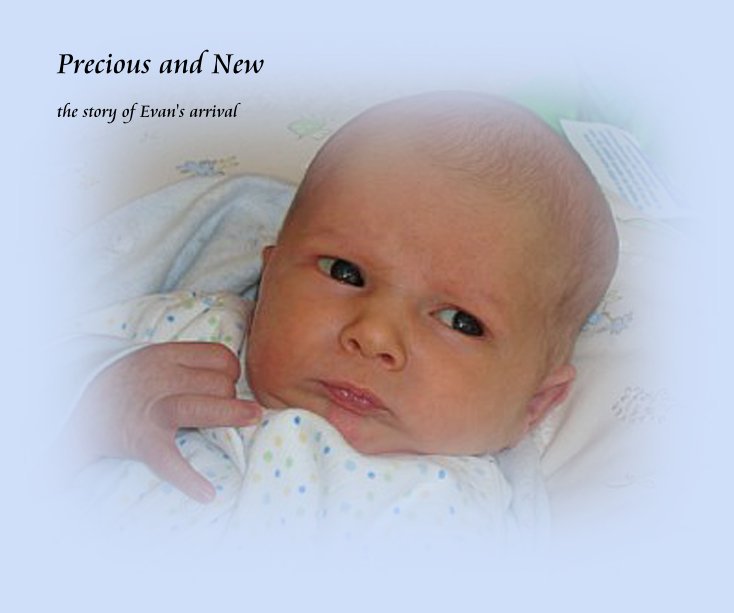 View Precious and New by Bernice Belanger
