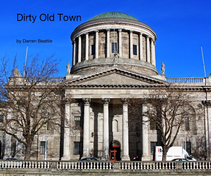 View Dirty Old Town by Darren Beattie