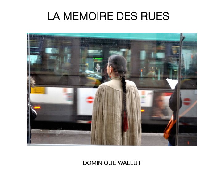 View la memoire des rues by dominique wallut