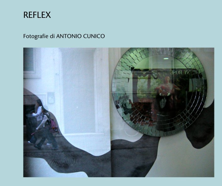 REFLEX nach Fotografie di ANTONIO CUNICO anzeigen