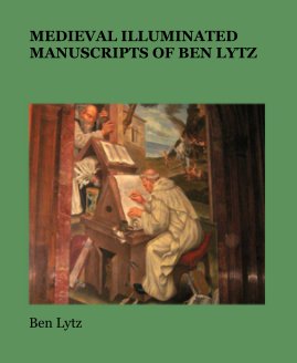 MEDIEVAL ILLUMINATED MANUSCRIPTS OF BEN LYTZ book cover