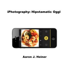 iPhotography: Hipstamatic Oggl book cover