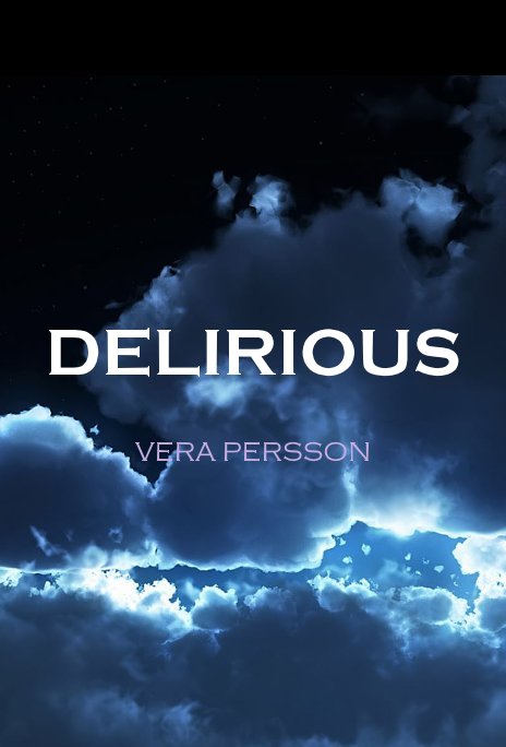 View DELIRIOUS - First Edition by VERA PERSSON