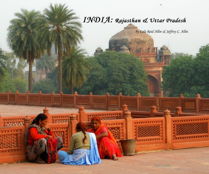 View INDIA: by Lola Reid Allin & Jeffrey C. Allin