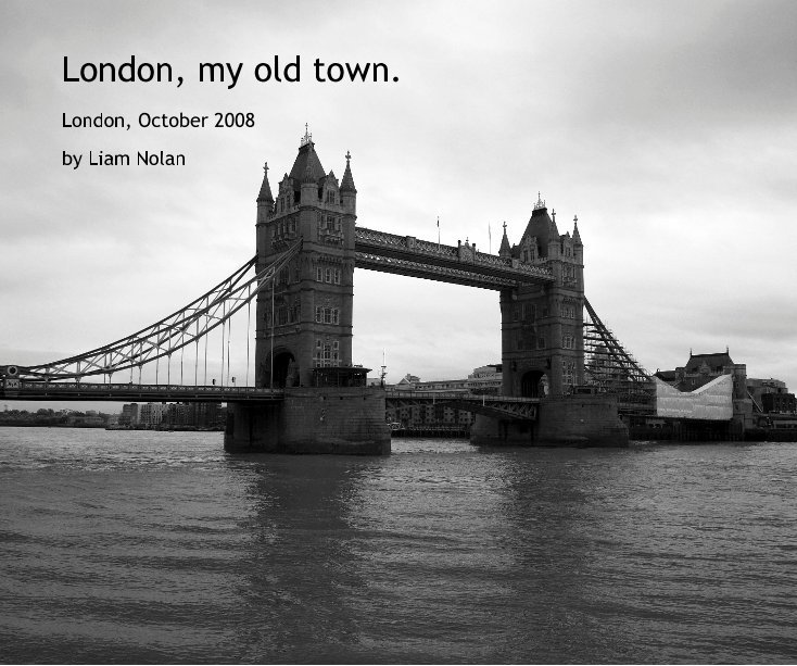 London, my old town. nach Liam Nolan anzeigen
