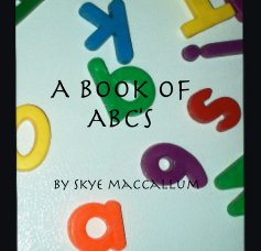 A book of ABC's by skye maccallum book cover