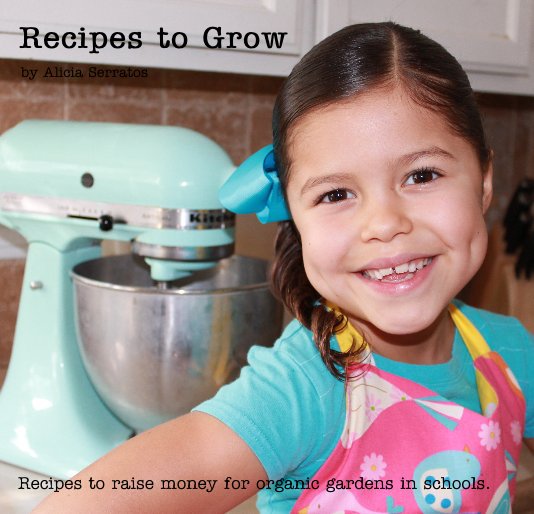 Ver Recipes to Grow por Alicia Serratos