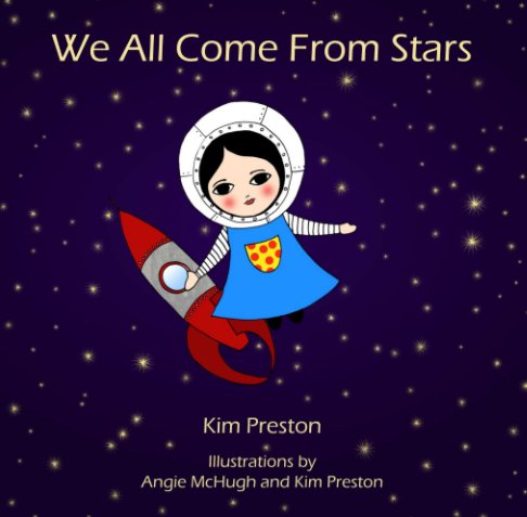 View We All Come From Stars by Kim Preston
