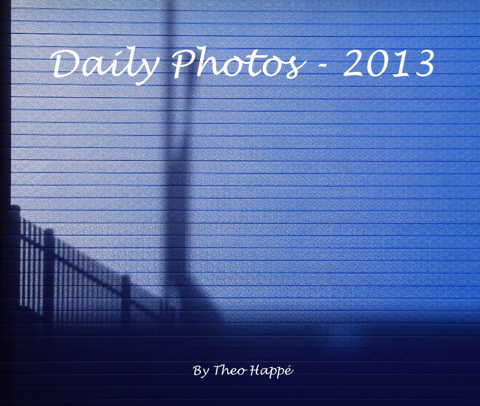 Bekijk Daily Photos - 2013 op Theo Happé