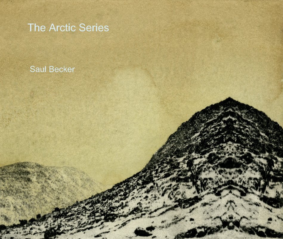 View The Arctic Series by Saul Becker