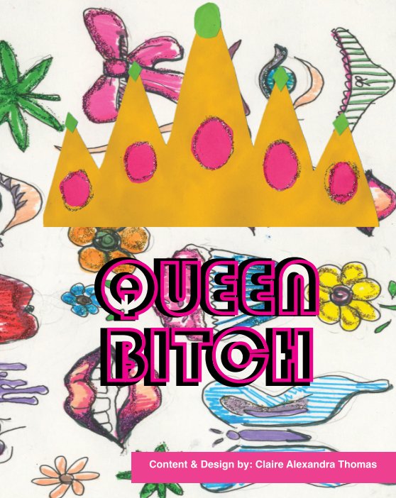 View Queen Bitch by Claire Thomas