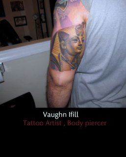 Vaughn Ifill
    Tattoo Artist , Body piercer book cover
