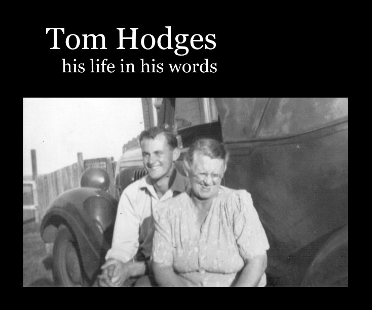 View Tom Hodges ..... his life in his words by alexhodges