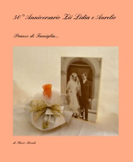 50Â° Anniversario Zii Lidia e Aurelio book cover