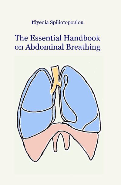 Ver Ifiyenia Spiliotopoulou The Essential Handbook on Abdominal Breathing por Ifiyenia Spiliotopoulou