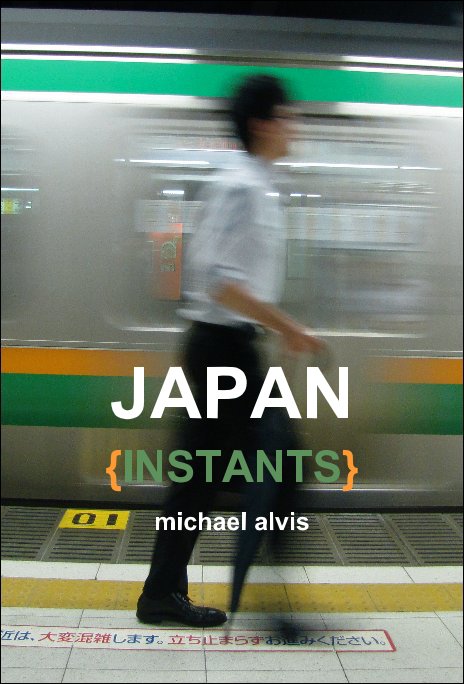 View JAPAN {INSTANTS} by MICHAEL ALVIS