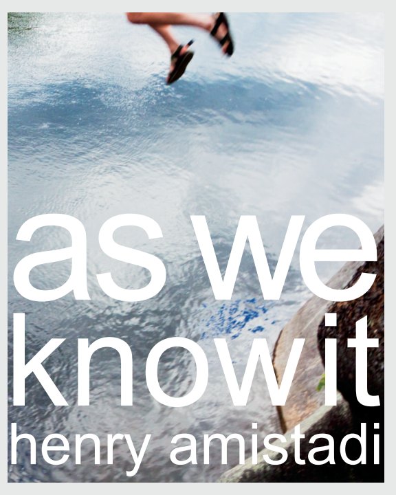 Ver As We Know It por Henry Amistadi