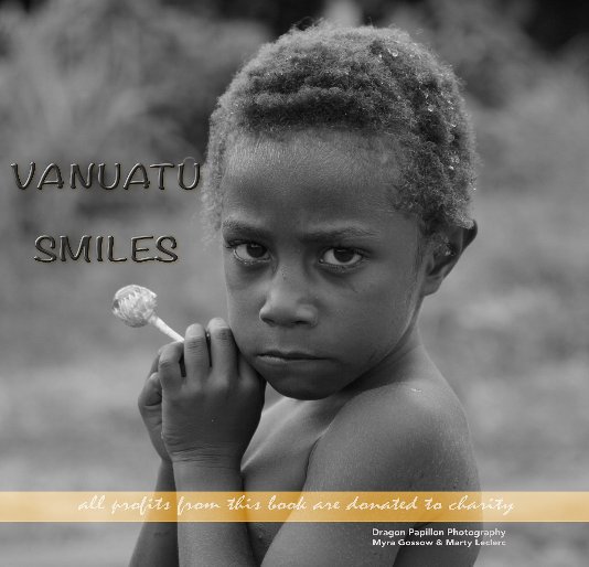 Ver vanuatu smiles (small soft cover) por Myra Gossow & Marty Leclerc Dragon Papillon Photography