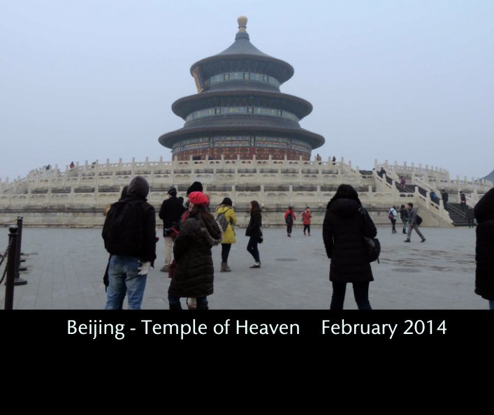 View Beijing - Temple of Heaven    February 2014 by Jamie Ross