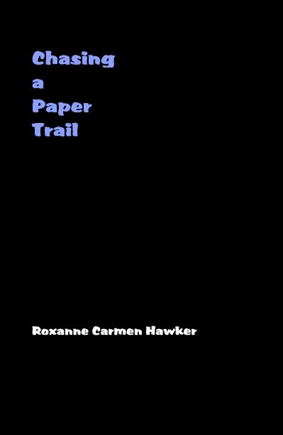 View Chasing a Paper Trail by Roxanne Carmen Hawker