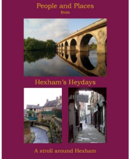 People and Places from Hexham's Heydays (Paper copy) book cover