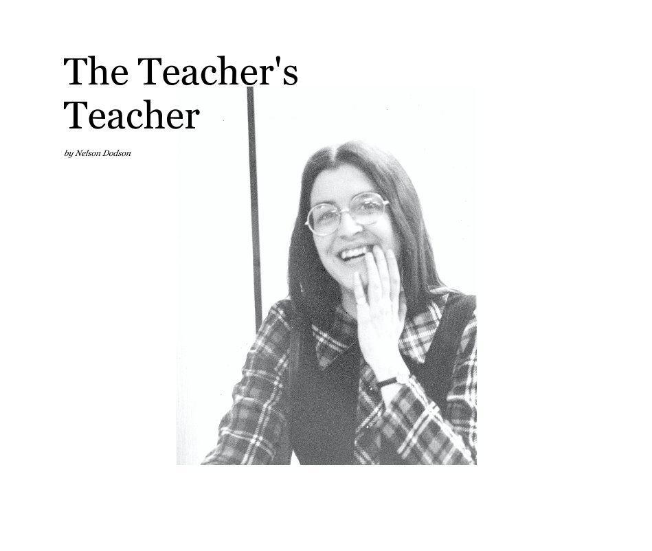View The Teacher's Teacher by Nelson Dodson