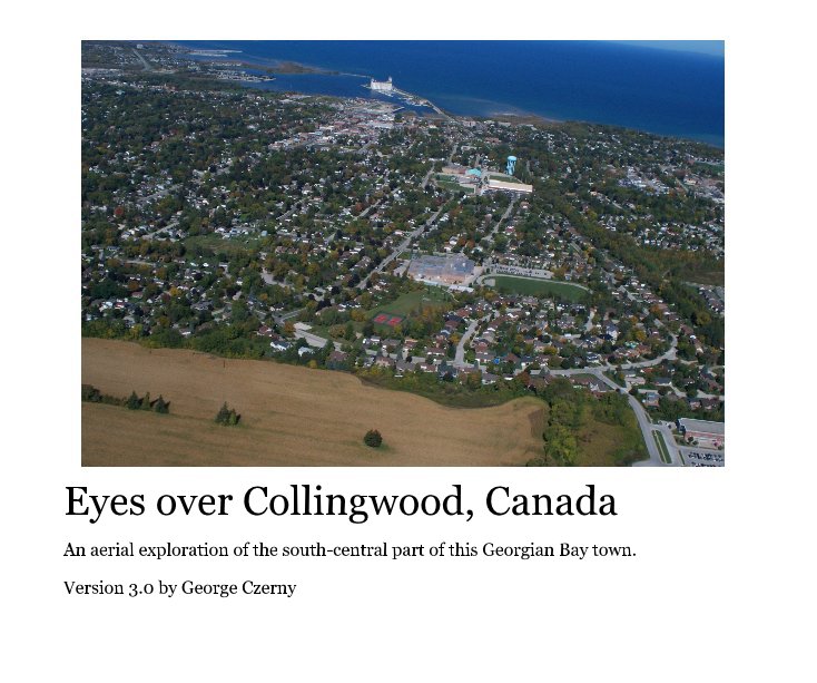 Visualizza Eyes over Collingwood, Canada di George Czerny