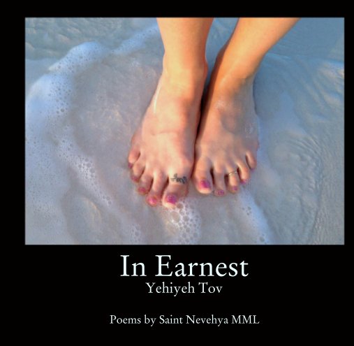 Ver In Earnest por Poems by Nevehya MML