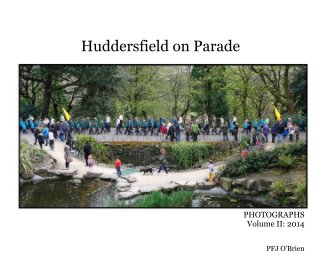 Huddersfield on Parade PHOTOGRAPHS Volume II: 2014 PFJ O'Brien book cover