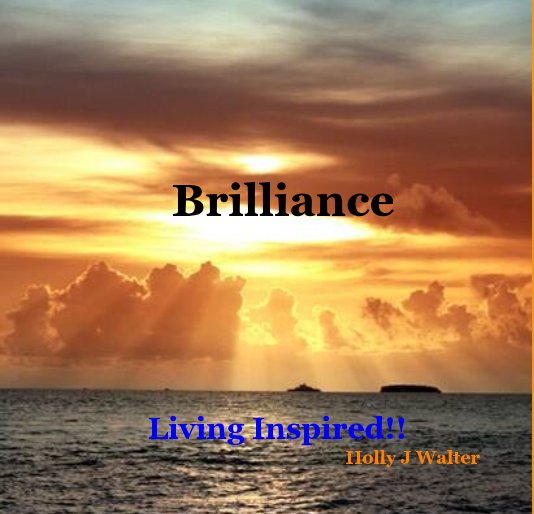 View Brilliance by Holly J Walter