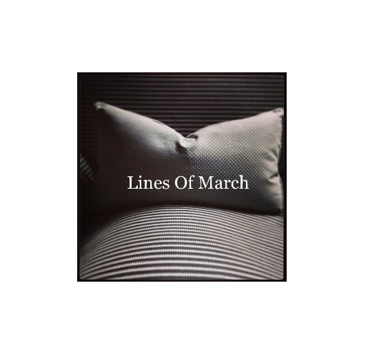 View Lines Of March by William Cohea