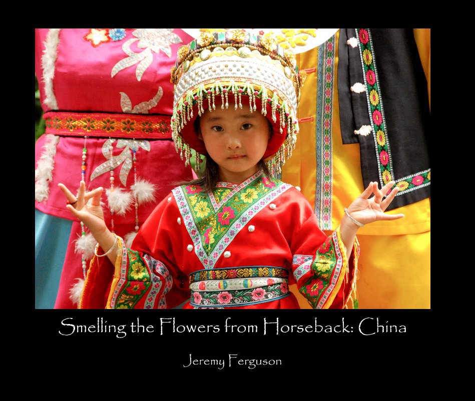 View Smelling the Flowers from Horseback: China by Jeremy Ferguson