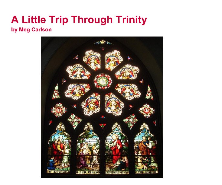 Ver A Little Trip Through Trinity by Meg Carlson por Meg Carlson