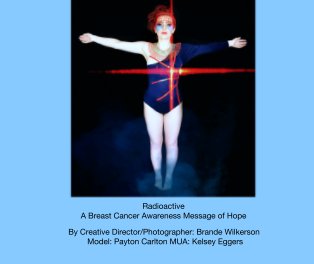 Radioactive 
A Breast Cancer Awareness Message of Hope book cover