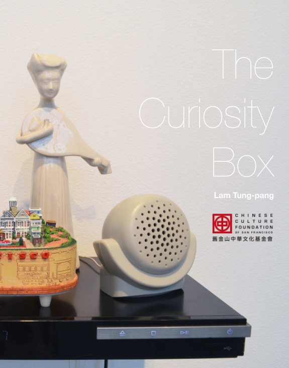 Ver Lam Tung-pang: The Curiosity Box por Chinese Culture Foundation of San Francisco