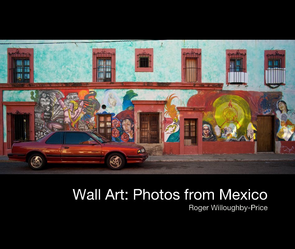 View Wall Art: Photos from Mexico by Roger Willoughby-Price