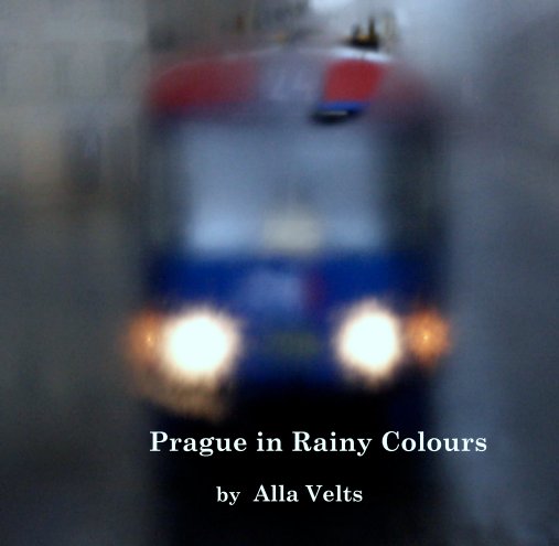 Ver Prague in Rainy Colours por Alla Velts