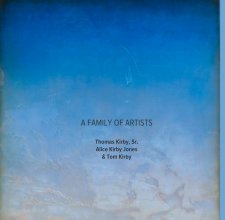 A FAMILY OF ARTISTS

Thomas Kirby, Sr.        
Alice Kirby Jones
& Tom Kirby book cover