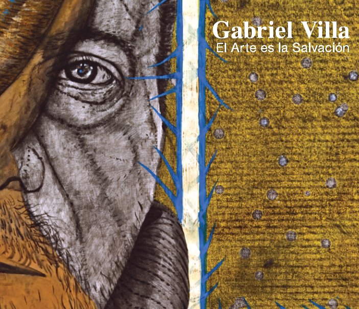 View El Arte es la Salvación by Gabriel Villa