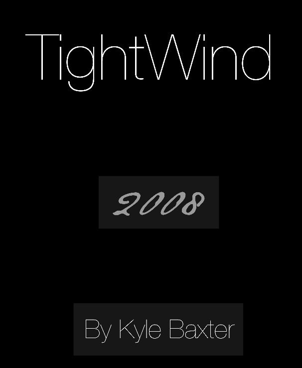 View TightWind in Print by Kyle Baxter
